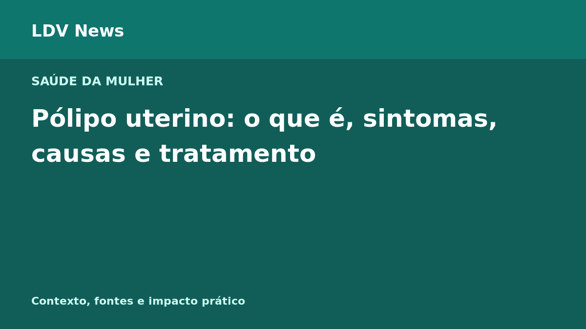 Capa editorial: Pólipo uterino: o que é, sintomas, causas e tratamento