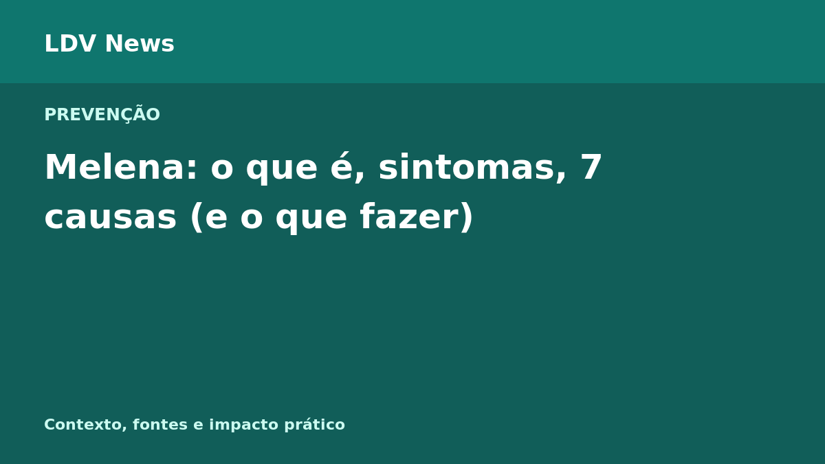 Capa editorial: Melena: o que é, sintomas, 7 causas (e o que fazer)